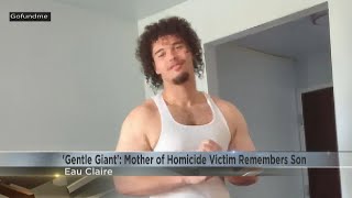 'Gentle giant': Mom raising money for funeral costs after son killed in Eau Claire homicide