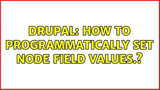 Drupal: How to programmatically set node field values.? (2 Solutions!!)