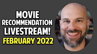 February 2022 -- Great Movie Recommendations LIVESTREAM