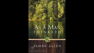 As A Man Thinketh By James Allen 1864 1912