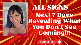 ✨All Signs-Next 7 Days|What You Don't See Coming‼️✨‼️w/Time Stamps ⌛