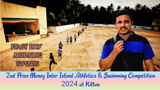 1st Day Morning| 2nd Prize Money Inter Island Athletics and Swimming Competition 2024 @Kiltan