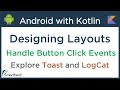 Kotlin Android Tutorial: Designing Layouts ( User Interface ) and Handle button click events #2.2