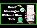How To Read WhatsApp Messages Without Blue Tick – Quick Tutorial