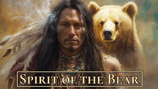 Spirit of the Bear - Soul Healing with Shamanic Music | Native American Flute \u0026 Drumming