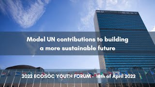 Model UN contributions to building a more sustainable future: 2022 ECOSOC Youth Forum Side Event