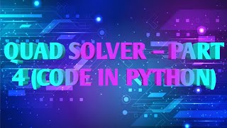Quad Solver – part 4 (code in Python)