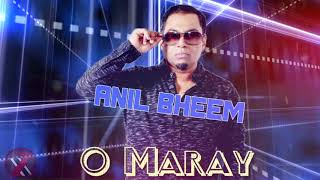 Anil Bheem - O Maray