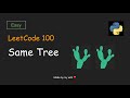 LeetCode 100 - Same tree - Python