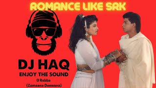 O Rabba | Zamaana Deewana | DJ Haq | Shah Rukh Khan | Ravenna Tandon | Bollywood Remix