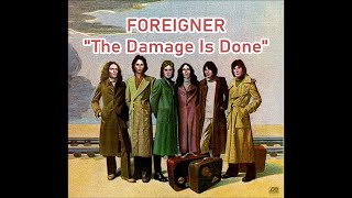 Foreigner - "The Damage Is Done" HQ/With Onscreen Lyrics!