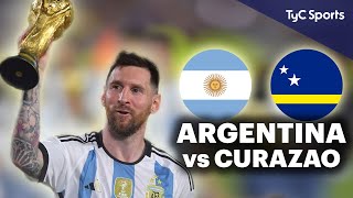 ARGENTINA vs CURAZAO 🔴 EN VIVO POR TyC SPORTS ⚽ FIESTA DE CAMPEONES DEL MUNDO EN SANTIAGO DEL ESTERO