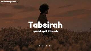 Tabsirah Nasheed🌻 ( تبصرة ) Speed up & Rewerb🧡 by Muhammad Al Muqit - @sufinasheed