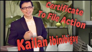 KAILAN IBINIBIGAY ANG CERTIFICATE TO FILE ACTION NG BARANGGAY -