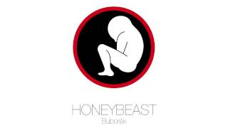 HONEYBEAST – Buborék