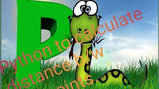 2. Python unit 2 calculate distance between two point using distance formula.