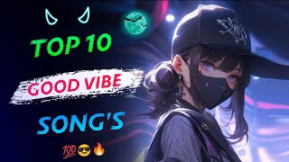 Good Vibes Music 🌻 Top 10 Chill Out Songs Playlist | New Tiktok Songs With Lyrics