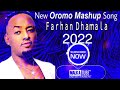 Farhan Dhamala New Oromo Mashup Music 2022