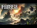 Journey Into The Unknown Island | If Sun Sets |