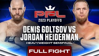 Denis Goltsov vs Jordan Heiderman (Heavyweight Semifinal) | 2023 PFL Playoffs