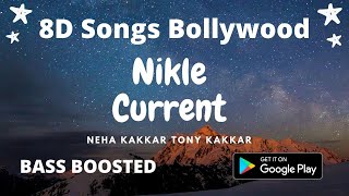 Nikle Currant 8D Song Bollywood #neha8d #bollywoodsongs8d Tony Kakkar Neha Kakkar Bass Boosted Audio