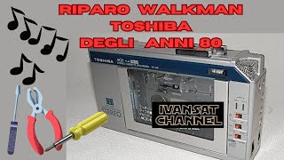 Riparo un walkman toshiba KT-R2