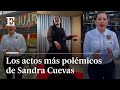 Los MOMENTOS más polémicos de Sandra CUEVAS