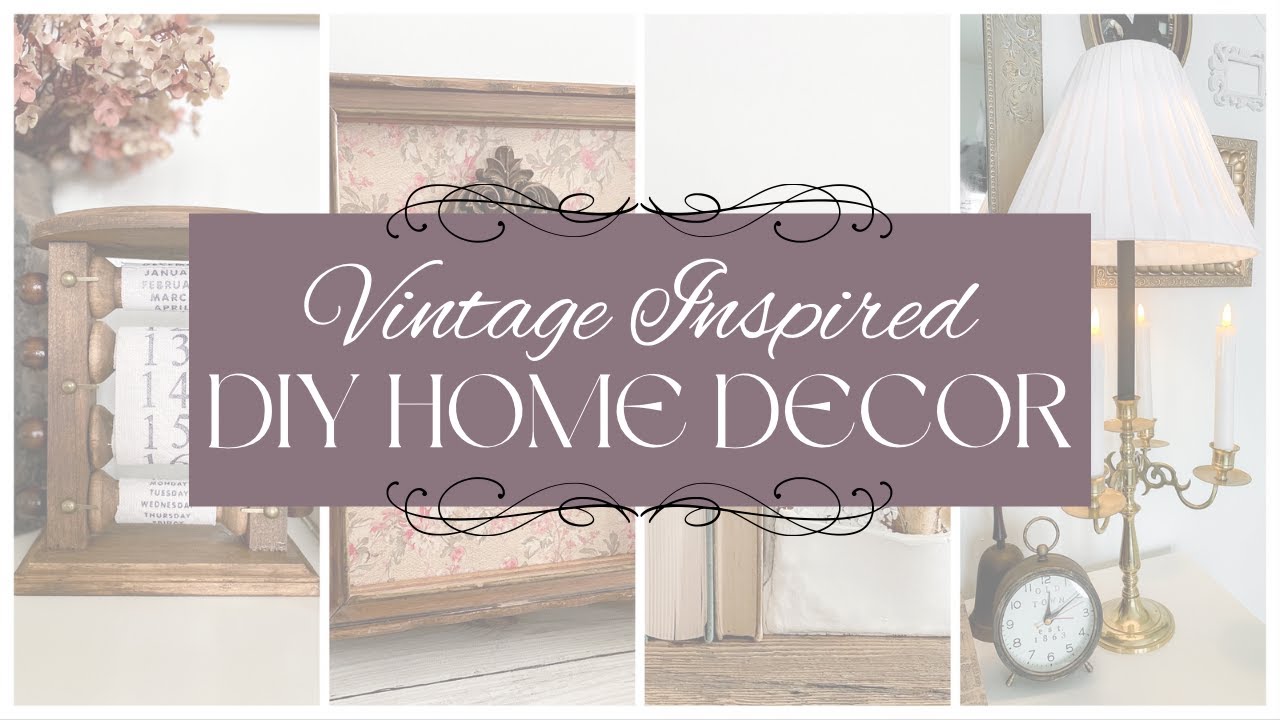 Vintage Inspired Diy Home Decor Youtube