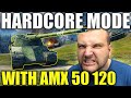 World of Tanks in Hardcore Mode with AMX 50 120!