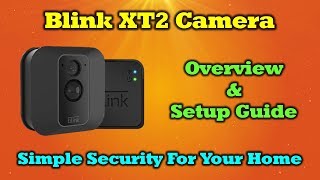 Blink XT2 Camera System - Complete Overview and Setup Guide