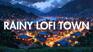 Rainy Lofi Town 🌧️ Chill Lofi Radio 📚 Cozy Rain Ambience - BGM 🌧️ lofi beats to relax/study to