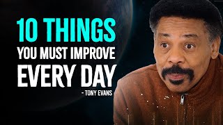 10 Things You Must Work On Every Day - Tony Evans Best Motivation