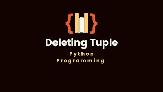 12.2 Deleting Tuple | Python programming language