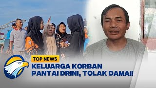 Keluarga Korban Kayawisata Maut Pantai Drini Tolak Berdamai - [ TOP NEWS ]