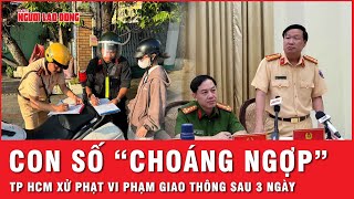 Choáng ngợp trước con số công an TP HCM xử phạt vi phạm giao thông sau 3 ngày | Thời sự