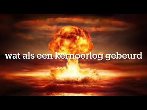 Wat Als Een Kernoorlog Gebeurd - YouTube