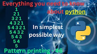 Pattern printing 46 (Numbers - 22) | pattern printing in python tutorial | python full course
