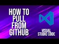 How To Pull From GitHub Visual Studio Code Tutorial