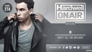 Hardwell - Party Till The Daylight (Original Mix)