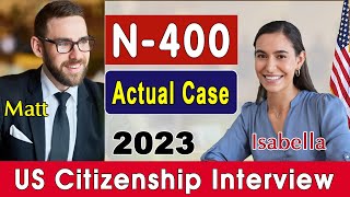 2023 US Citizenship Interview & Test | N-400 Naturalization Interview [Actual Case & Experience]