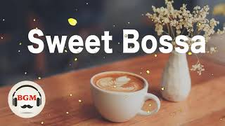 Sweet Bossa Nova Mix - Relaxing Cafe Music - Smooth Jazz - Chill Out Music