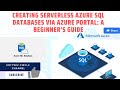 Creating Serverless Azure SQL Databases via Azure Portal: A Beginner's Guide