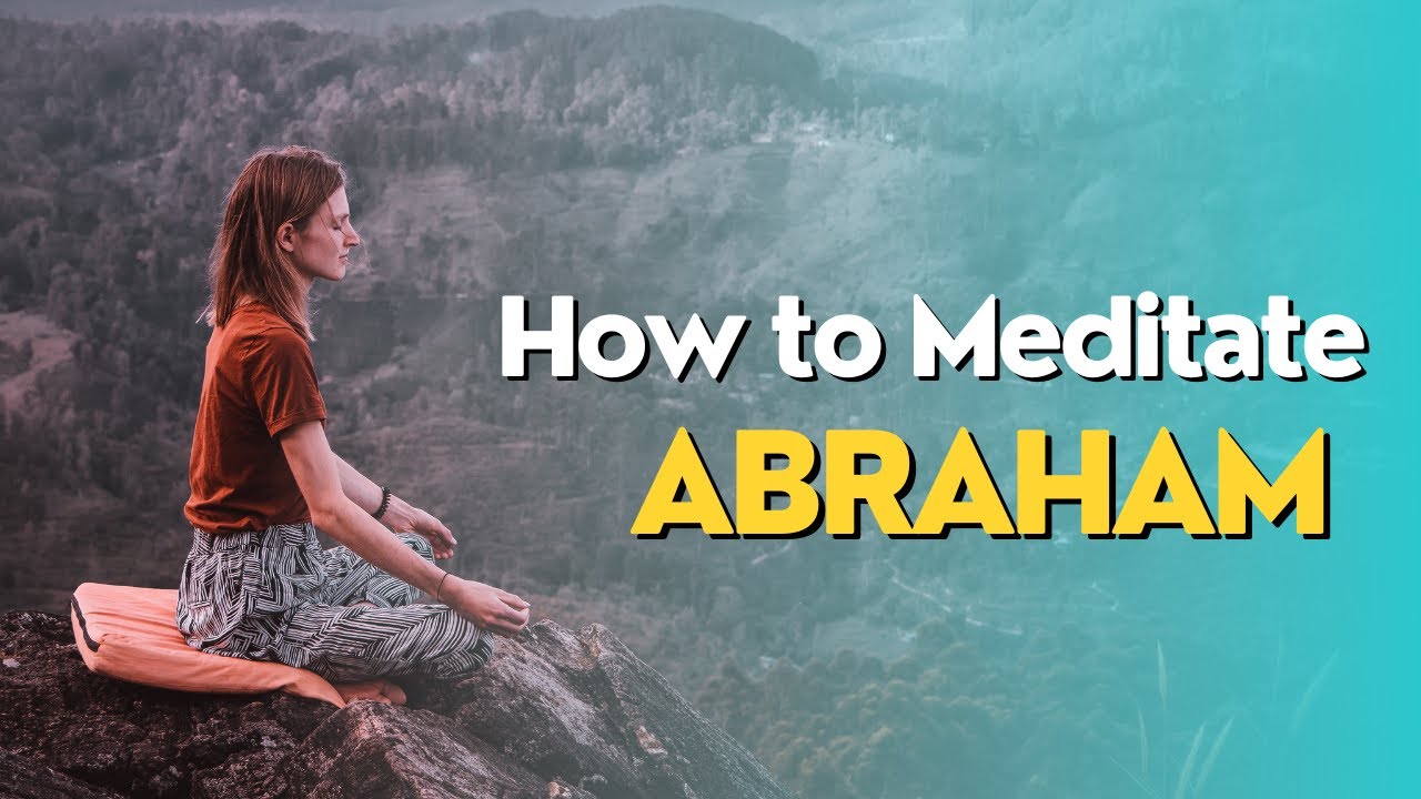 How To Meditate Abraham Hicks Youtube How To Meditate Abraham Hicks Youtube