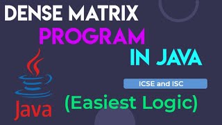 Dense Matrix program in Java| ICSE and ISC