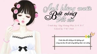 [ LYRICS ] Anh không muốn bất công với em - Ưng Hoàng Phúc ft HAT