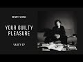 henry verus your guilty pleasure official audio