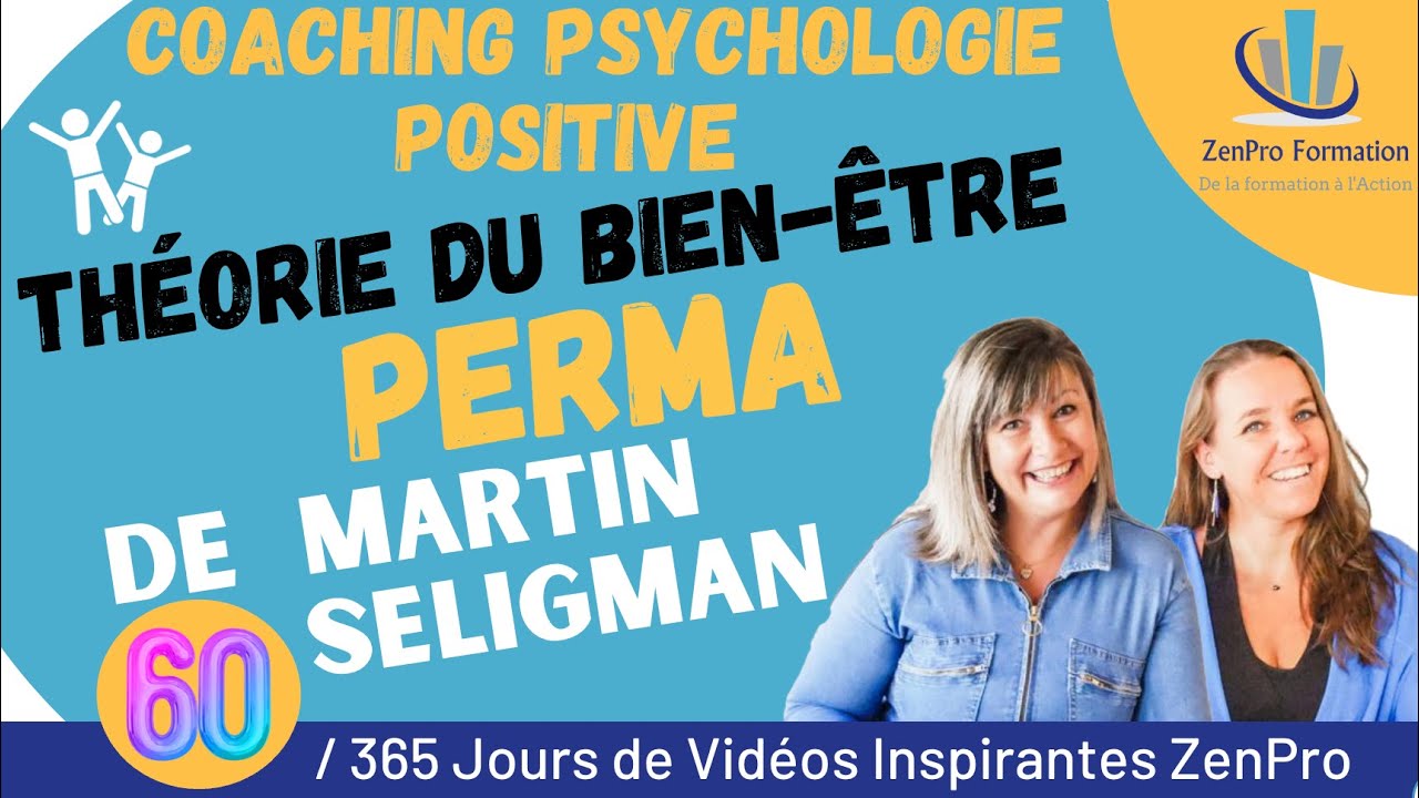 🔵 Coaching Psychologie Positive : Théorie Du Bien être PERMA De Martin ...