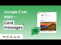 Google Chat apps - Card messages