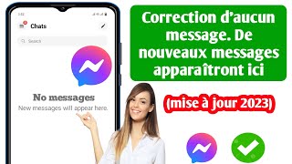 Corriger aucun message De nouveaux messages apparaîtront ici | Messenger n'affiche pas les messages