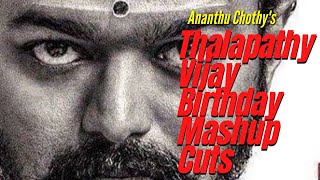 Thalapathy Vijay PowerPack Birthday Mashup 2021 | Mass Tribute | HD | Ananthu Chothy Cuts